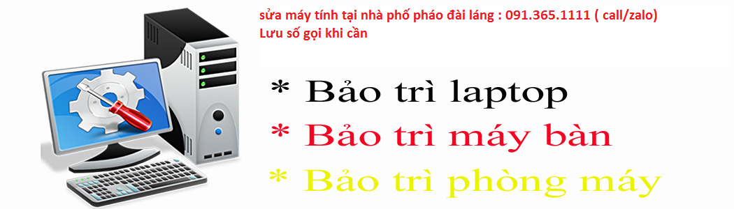sửa máy tính tại nhà pháo đài láng sửa máy tính tại nhà pháo đài láng