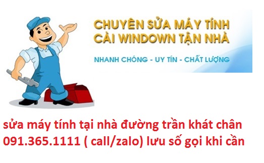 sửa máy tính tại nhà trần khát chân sửa máy tính tại nhà trần khát chân