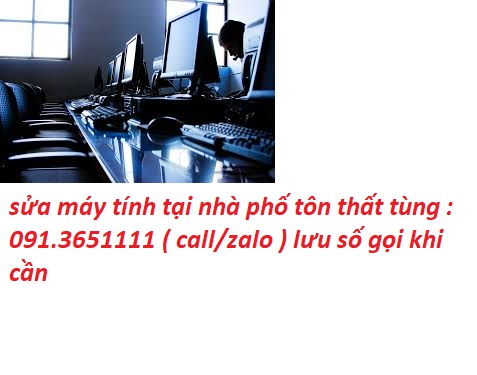 sửa máy tính tại tôn thất tùng sửa máy tính tại tôn thất tùng