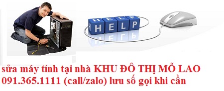 sửa máy tính tại KHU ĐÔ THỊ MỖ LAO sửa máy tính tại KHU ĐÔ THỊ MỖ LAO
