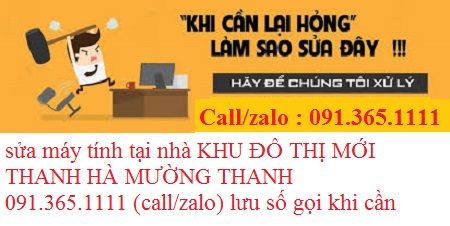sửa máy tính tại KHU ĐÔ THỊ MỚI THANH HÀ MƯỜNG THANH sửa máy tính tại KHU ĐÔ THỊ MỚI THANH HÀ MƯỜNG THANH