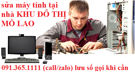 sửa máy tính tại nhà KHU ĐÔ THỊ MỖ LAO sửa máy tính tại nhà KHU ĐÔ THỊ MỖ LAO