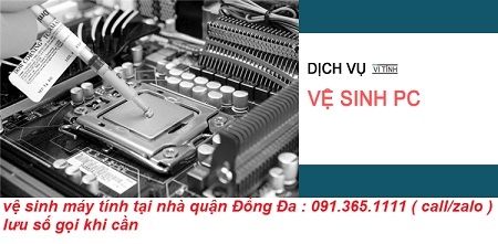 vệ sinh máy tính tại nhà quận Đống Đa vệ sinh máy tính tại nhà quận Đống Đa