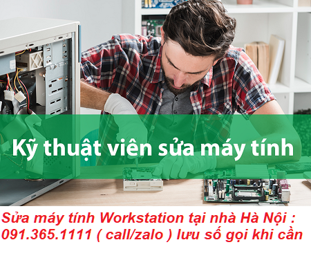 Sửa máy tính trạm tại Hà Nội Sửa máy tính trạm tại Hà Nội