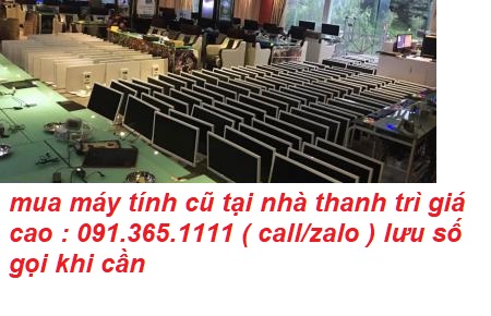 mua máy tính cũ thanh trì uy tín mua máy tính cũ thanh trì uy tín