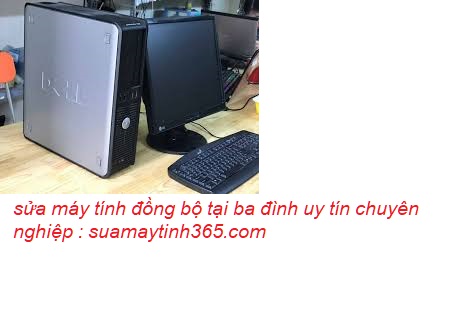sửa máy tính đồng bộ quận ba đình sửa máy tính đồng bộ quận ba đình