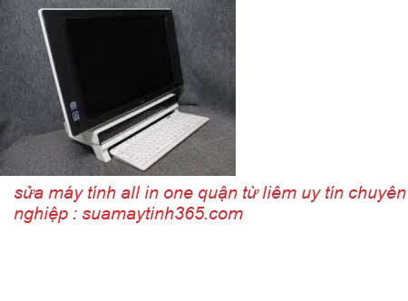 sửa máy tính all in one quận từ liêm sửa máy tính all in one quận từ liêm