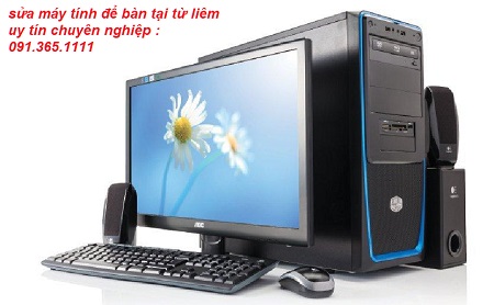 sửa máy tính để bàn tại từ liêm uy tín sửa máy tính để bàn tại từ liêm uy tín