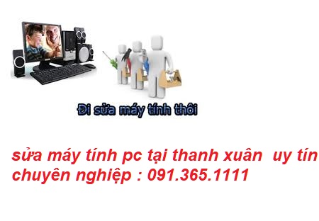 sửa máy tính pc tại nhà thanh xuân sửa máy tính pc tại nhà thanh xuân