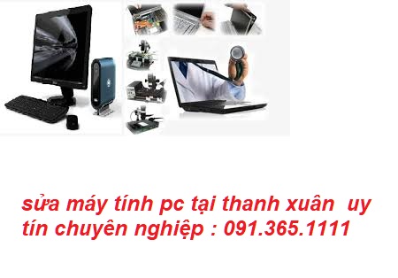 sửa máy tính pc tại thanh xuân giá rẻ sửa máy tính pc tại thanh xuân giá rẻ