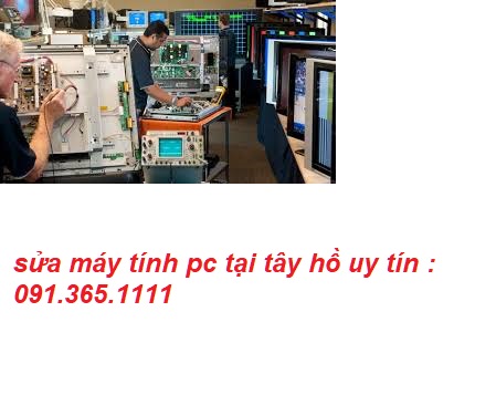 sửa máy tính pc tại tây hồ uy tín sửa máy tính pc tại tây hồ uy tín
