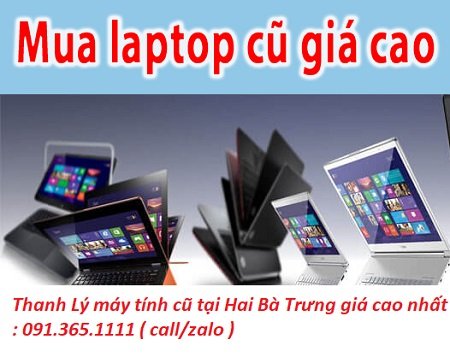 Thanh Lý máy tính cũ tại Hai Bà Trưng giá cao