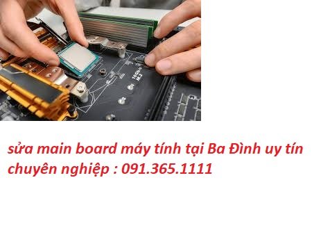 sửa main board máy tính tại Ba Đình chuyên nghiệp