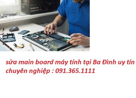 sửa main board máy tính tại Ba Đình uy tín