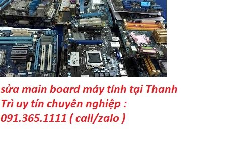 sửa main board máy tính tại Thanh Trì