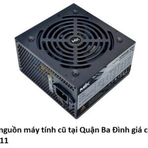 Thu mua nguồn máy tính cũ tại Quận Ba Đình giá cao