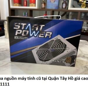 Thu mua nguồn máy tính cũ tại Quận Tây Hồ giá cao