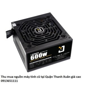 Thu mua nguồn máy tính cũ tại Quận Thanh Xuân giá cao