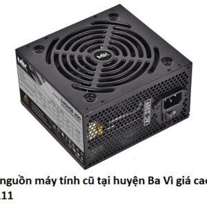 Thu mua nguồn máy tính cũ tại huyện Ba Vì giá cao